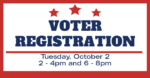 Voter Registration Drive Tuesday October 2 from 2-4pm and 6-8pm