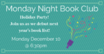 Monday Night Book Club December party! Monday December 10 at 6:30pm