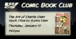 Comic Book Club January 10 2019 at 7pm: The Art of Charlie Chan Hock Chye by Sonny Liew